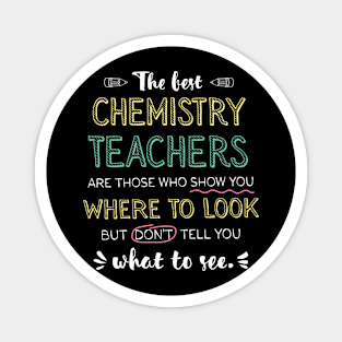 The best Chemistry Teachers Appreciation Gifts - Quote Show you where to look Magnet